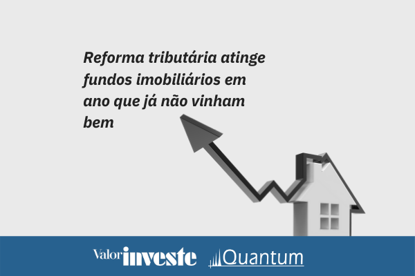 Quantum Análise Fundos Imobiliários Valor Investe Jul 21