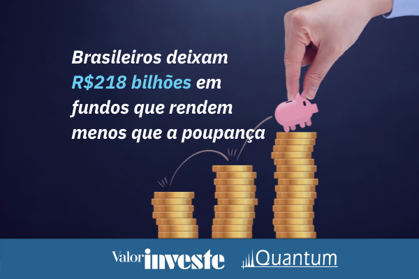 Fundos que renderam menos que a Poupança 2021 - levantamento dados Quantum