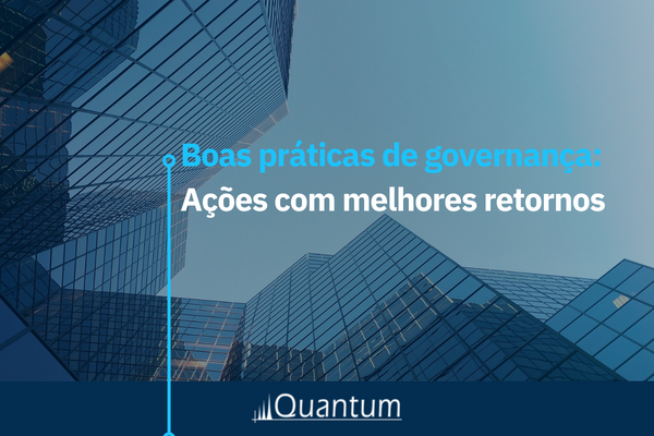 Boas práticas de governança corporativa: ações com melhores retornos