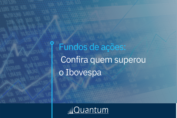 Fundos de ações: Confira quem superou o Ibovespa