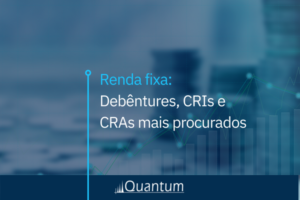 Debêntures mais negociadas e os CRIs e CRAs que mais atraíram investidores acumulado de 2022