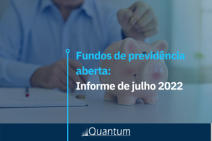 Fundos de previdência aberta: Informe de julho 2022