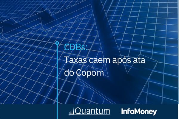 CDBs: Taxas caem após ata do Copom