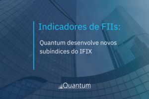 Quantum desenvolve novos índices de fundos imobiliários