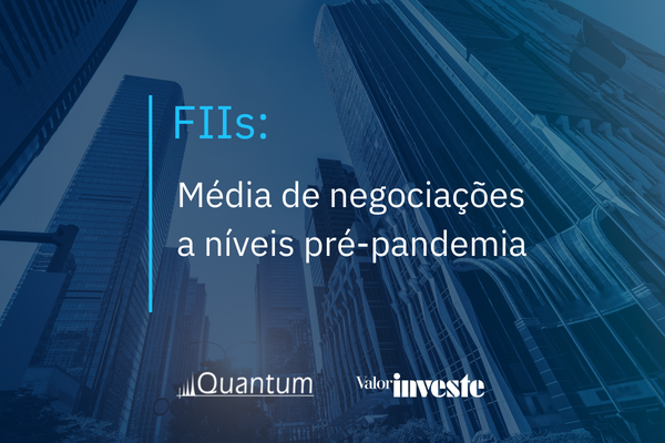 FIIs listados: média de negociações a níveis pré-pandemia