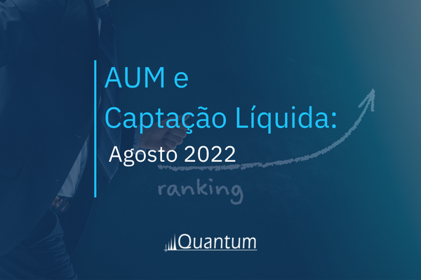 AUM e Captação Líquida: