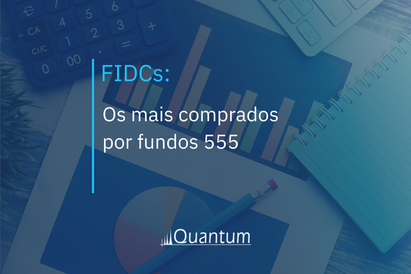 FIDCs: Os mais comprados por fundos 555