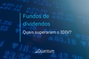 Fundos de dividendos Quais superaram o IDIV?