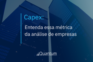 Capex: Entenda essa métrica de análise das empresas