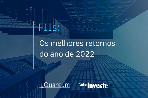 FIIs: Os melhores retornos do ano de 2022