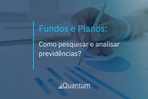 Fundos e Planos: Como pesquisar e analisar previdências?