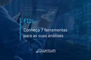 FIIs: Conheça 7 ferramentas para as suas análises