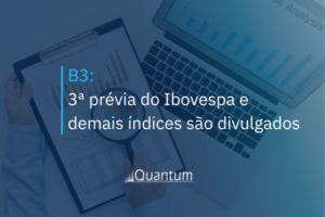 B3: 3ª prévia do Ibovespa e demais índices são divulgados