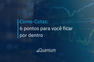 Come-Cotas: 6 pontos para você ficar por dentro