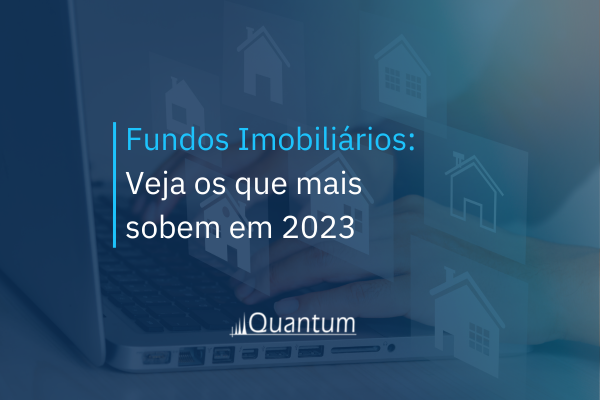 Fundos Imobiliários: Veja os que mais sobem em 2023