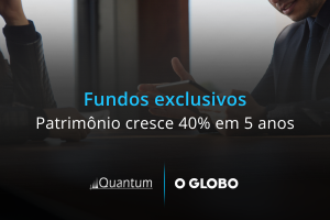 Fundos exclusivos: patrimônio cresce 40% em 5 anos