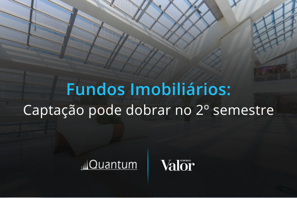 Fundos Imobiliários: juros menores podem impulsionar captação