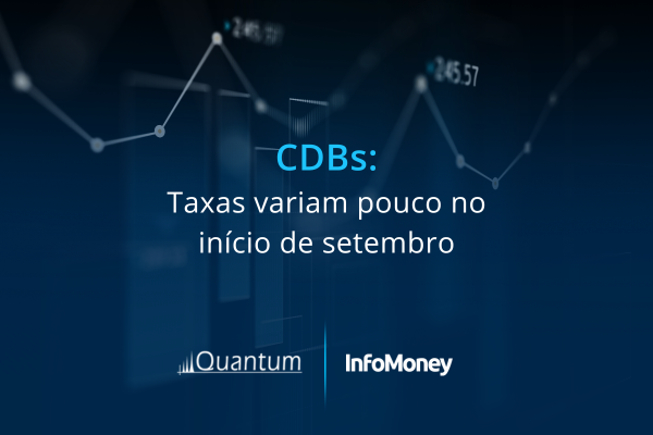 CDBs: taxas variam pouco no início de setembro
