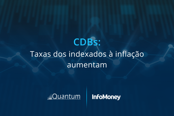 CDBs: taxas dos indexados à inflação aumentam