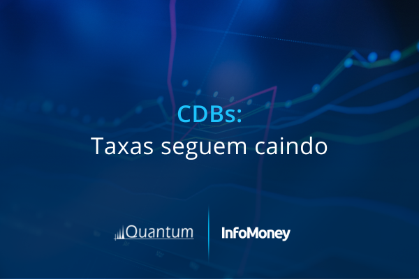 CDBs: taxas seguem caindo