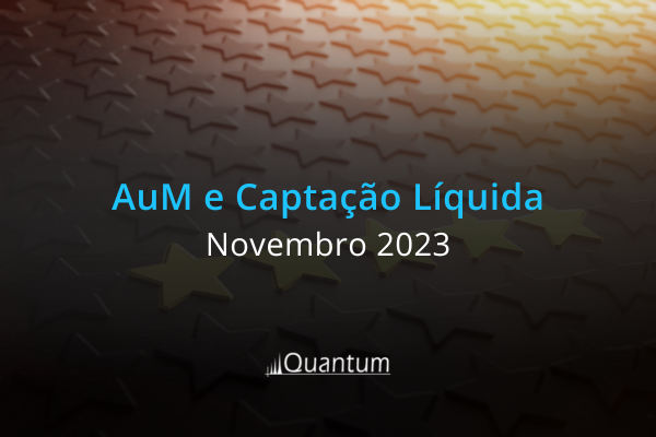 Ranking AuM e Captação Líquida – Novembro 2023