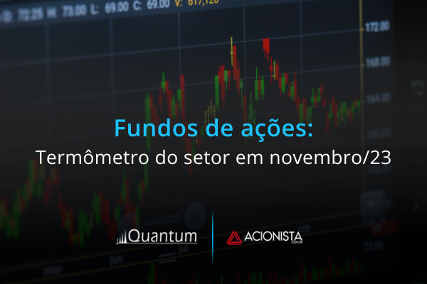 Fundos de ações disparam em novembro/23
