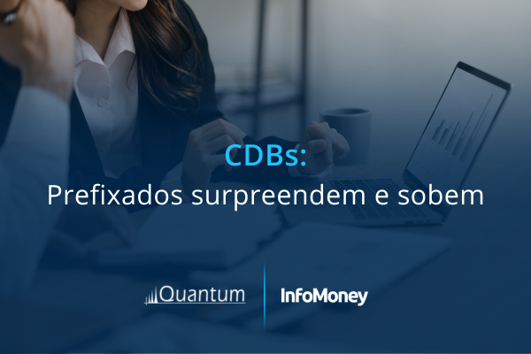 CDBs: prefixados surpreendem e sobem