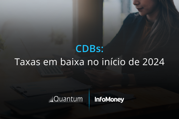 CDBs: rentabilidades em baixa no início de 2024
