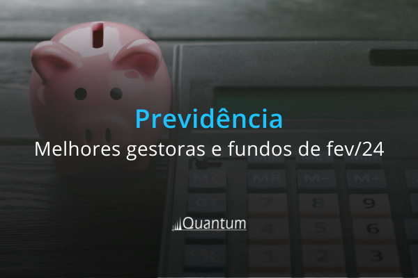 Fundos de previdência: os melhores em fevereiro 2024