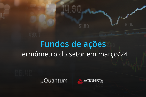 Fundos de ações têm desempenhos mistos março