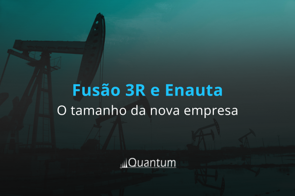 Fusão 3R e Enauta: qual será o tamanho da nova empresa?